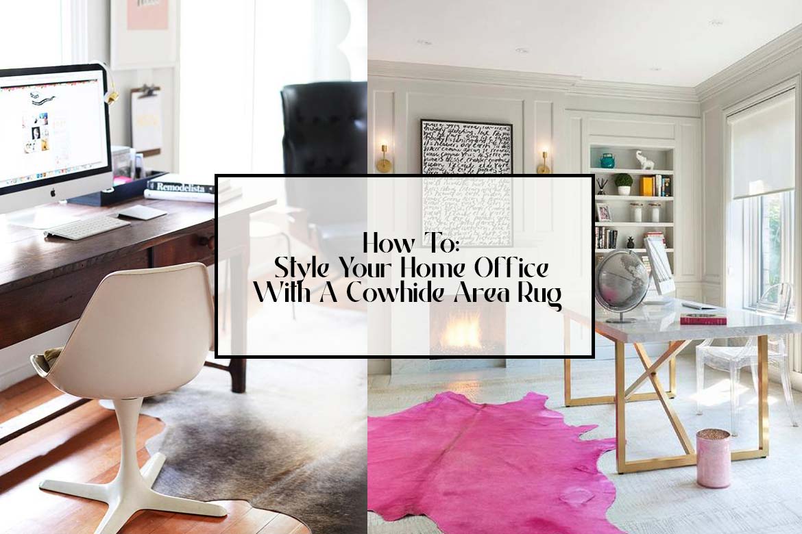 How To Style Your Home Office With A Cowhide Rug