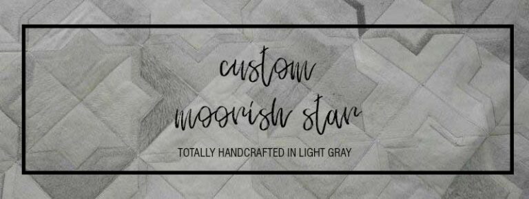 Custom Moorish Star patchwork Cowhide Rug in light gray for Emily's client