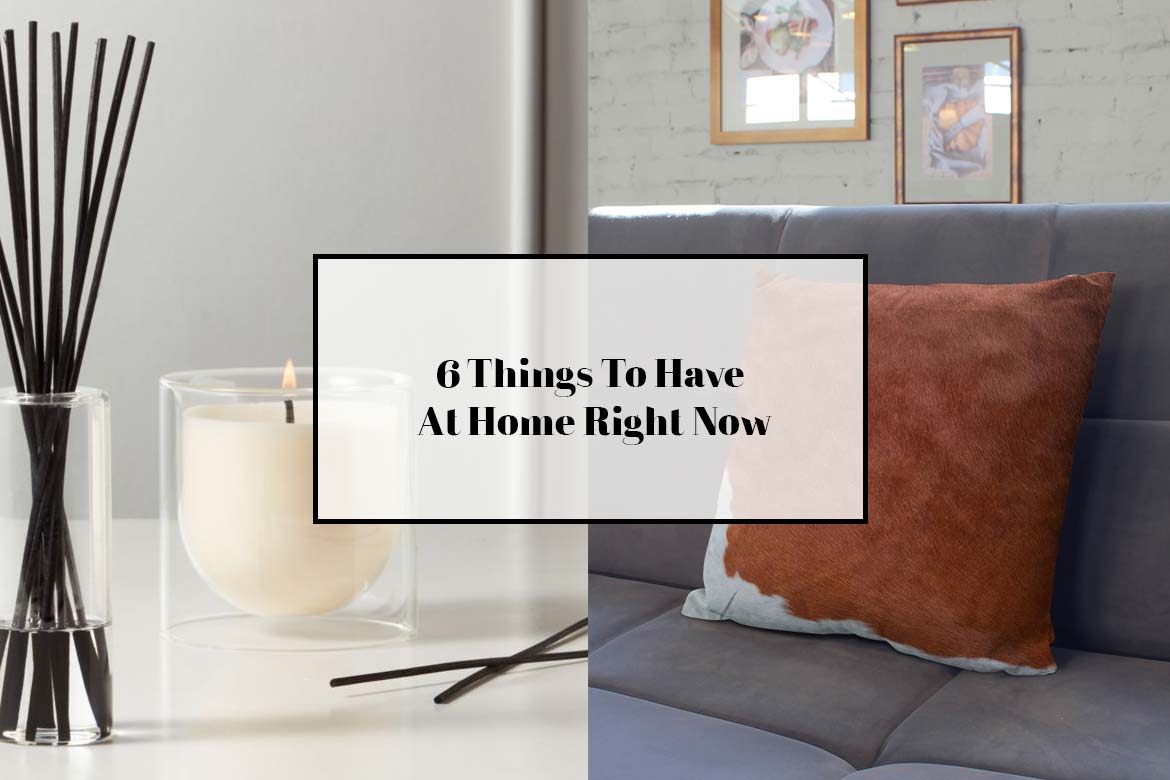6 Design Things to Have at Home
